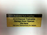CADILLAC SEVILLE DEVILLE ROLLING CODE HOMELINK W/YELLOW LT 25697162 25671567